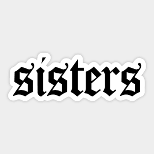 sisters Sticker